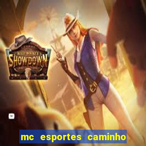 mc esportes caminho da sorte